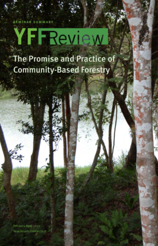 YFF Review: The Promise and Practice of Community-Based Forestry Seminar Summary February - April 2021 